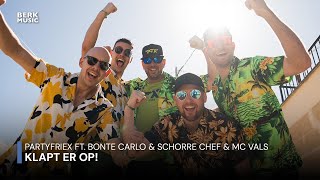 Carnavalsclip: PartyfrieX ft. Bonte Carlo & Schorre Chef & MC Vals - Klapt Er Op!